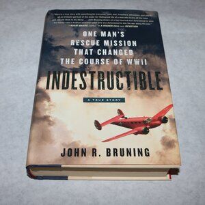 "Indestructible" hardcover book by John R. Bruning 2016 Like New
